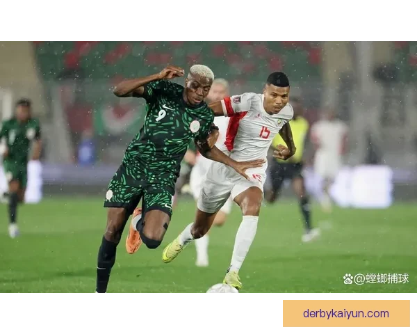奥斯梅恩持续提升在尼日利亚国家队的核心地位，备受期待的表现令人瞩目。