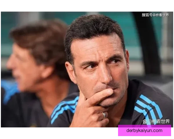 斯卡洛尼球员使用分析：国家队阵容调整展现竞争力增强趋势